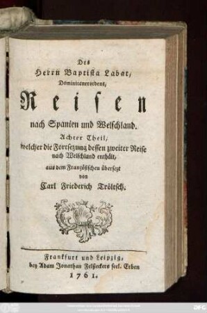 Achter Theil: welcher die Fortsezung dessen zweiter Reise nach Welschland enthält