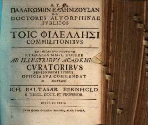 Palaikōmēn hellēnizusan, h. e. doctores Altorphinae publicos tois philellēsi comilitonibus ad imitandum proponit
