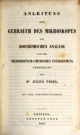 Beitraege zur Kenntniss der Saefte und Excrete des menschlichen Koerpers im gesunden und kranken Zustande, 1. Anleitung zum Gebrauch des Mikroskopes zur zoochemischen Analyse