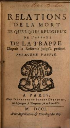 Relations de la mort de quelques Religieux de l'Abbaye de la Trappe, 1. (1701)