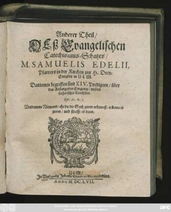 2: Darinnen begriffen sind XIV. Predigten/ über den Anfang oder Eingang/ unsers Lutherischen Catechismi