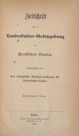 15.1863: Zeitschrift für die Landeskultur-Gesetzgebung der Preußischen Staaten