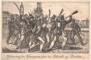 Gefangene Aufständische des Maiaufstandes 1849 in Dresden werden von Soldaten über die Elbbrücke (Augustusbrücke) getrieben