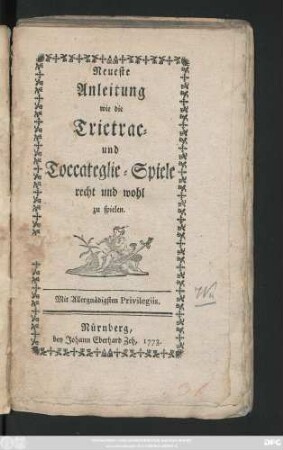 Neueste Anleitung wie die Trictrac- und Toccteglie-Spiele recht und wohl zu spielen