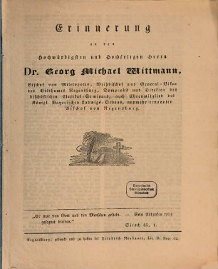 Erinnerung an den Hochwürdigsten und Hochseligen Herrn Dr. Georg Michael Wittmann, Bischof von Miletopolis, ... nunmehr ernannten Bischof von Regensburg