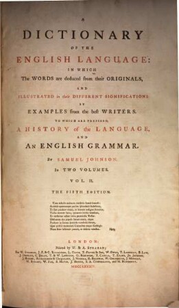 A Dictionary Of The English Language : In Which The Words are deduces from their Originals, And Illustrated in their Different Significations By Examples from the best Writers. To Which Are Prefixed, A History of the Language, And An English Grammar, 2. [L - Y]