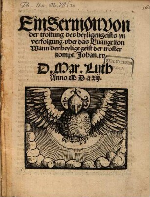 Ein Sermon von der trostung des heyligen geists yn verfolgung : vber das Euangelion Wann der heylige geist der troster kompt. Johan. xv.