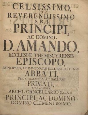 Celsissimo, reverendissimo S.R.I. principi, ac Domino D. Amando ...