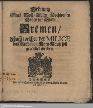 Ordnung Eines Woll-Edlen Hochweisen Rahts der Stadt Bremen, Nach welcher der Milice das Brodt vom Korn-Hause soll gereichet werden
