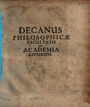 Decanus Philosophicae Facultatis In Academia Lipsiensi : [PP. Die XIX. Novembris Anno Christi MDCLII.]