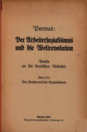 Der Arbeitersozialismus und die Weltrevolution : Briefe an die deutschen Arbeiter. 4, Der Friede und der Sozialismus