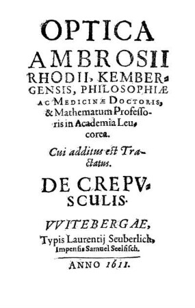 Optica Ambrosii Rhodii ... : Cui additus est Tractatus De crepvsculis