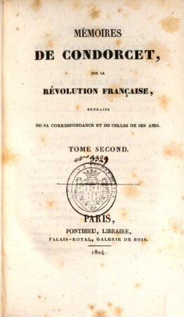 Mémoires de Condorcet, sur la Révolution française, extraits de sa correspondance et de celles de ses amis. 2