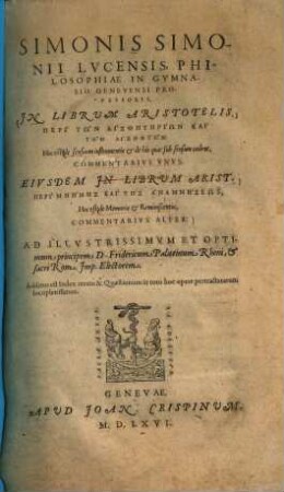 Simonis Simonii In librum Aristotelis Peri tōn aisthētēriōn kai tōn aisthētōn: hoc est, de sensuum instrumentis et +& de his quae sub sensum cadunt, commentarius unus