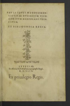 Pavli Iovii ... Vitae Dvodecim Vicecomitvm Mediolani Principvm : Ex Bibliotheca Regia