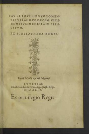Pavli Iovii ... Vitae Dvodecim Vicecomitvm Mediolani Principvm : Ex Bibliotheca Regia