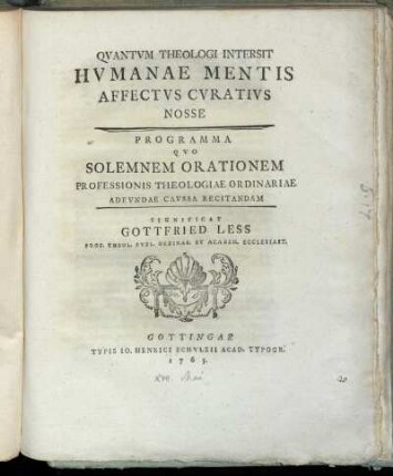 Qvantvm Theologi Intersit Hvmanae Mentis Affectvs Cvrativs Nosse : Programma Qvo Solemnem Orationem Professionis Theologiae Ordinariae Adevndae Cavssa Recitandam Significat Gottfried Less Prof. Theol. Pvbl. Ordinar. Et Academ. Ecclesiast.