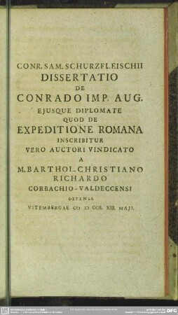 Conr. Sam. Schurzfleischii Dissertatio De Conrado Imp. Aug. Eiusque Diplomate Quod De Expeditione Romana Inscribitur