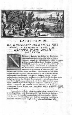 Caput Primum De Dioecesis Fuldensis Origine, Incrementis, Fatis, Ac Denique Statu Etiam Moderno.