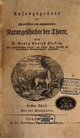 Anfangsgründe der theoretischen und angewandten Naturgeschichte der Thiere, Erster Theil. Von den Säugethieren