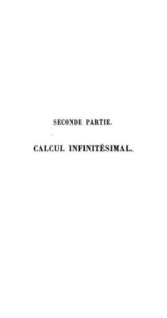 Seconde partie. Calcul infinitésimal.