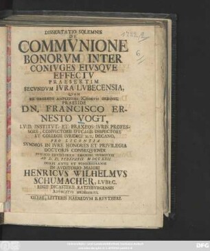Dissertatio Solemnis De Commvnione Bonorvm Inter Conivges Eivsque Effectv Praesertim Secvndvm Ivra Lvbecensia
