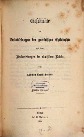 Geschichte der Entwickelungen der griechischen Philosophie und ihrer Nachwirkungen im römischen Reiche, 2