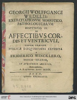 Georgii Wolffgangi Wedelii, Exercitationum Semiotico-Pathologicarum Disputatio IV. De Affectibus Cordis Et Ventriculi