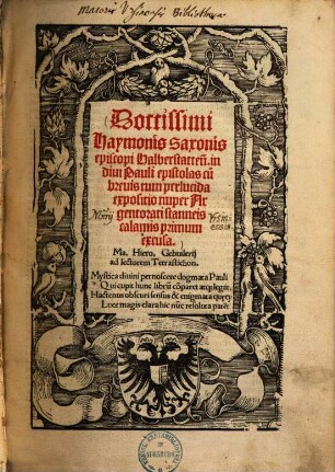 Doctissimi Haymonis Saxonis episcopi Halberstatten[sis] in diui Pauli epistolas cu[m] breuis tum perlucida expositio nuper Argentorati stanneis calamis primum excusa