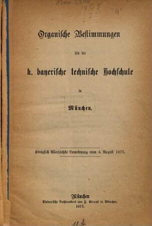 Organische Bestimmungen für die K. bayerische technische Hochschule in München