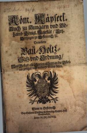 Röm. Kays. Maj. verneuerte Bau-Holz-Satz- und Ordnung