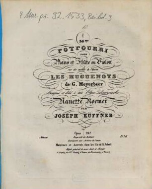36me potpourri pour piano et flûte ou violon sur des motifs de l'opéra Les huguenots de G. Meyerbeer : opus 267