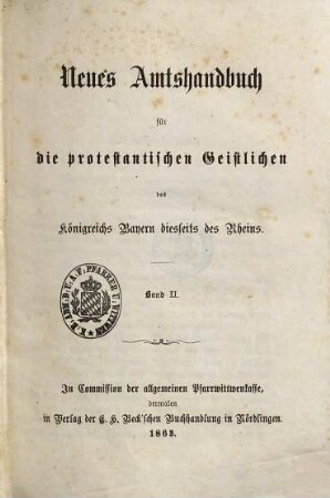 Neues Amtshandbuch für die protestantischen Geistlichen des Königreichs Bayern diesseits des Rheins, 2