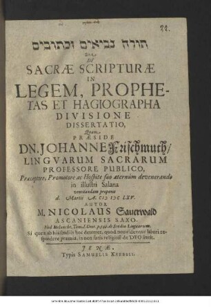 Torā Nevîʾîm Û-ḵetûvîm Sive De Sacrae Scripturae In Legem, Prophetas Et Hagiographa Divisione Dissertatio