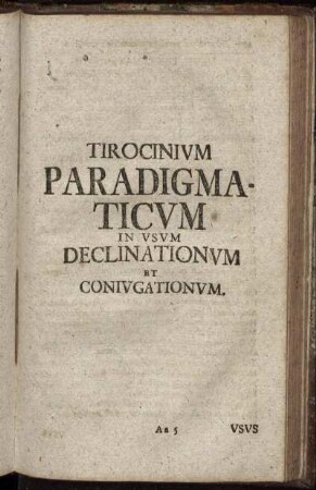Tirocinium Paradigmaticum In Usum Declinationum Et Coniugationum.