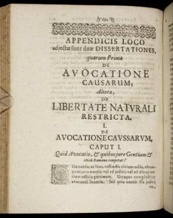 Appendicis Loco adjectæ duæ Dissertationes, quarum Prima De Avocatione Causarum, Altera, De Libertate Naturali Restricta.
