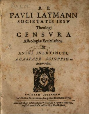 Astrologiae ecclesiasticae et astri inextincti, a Gasp. Sciopio in lucem editi, censura