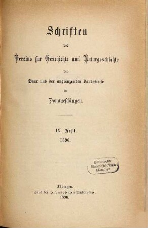 Schriften des Vereins für Geschichte und Naturgeschichte der Baar und der Angrenzenden Landesteile in Donaueschingen. 9. 1896