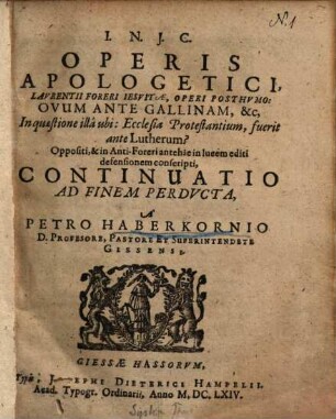 Operis apologetici, Laurentii Foreri ... operi posthumo : Ovum ante gallinam ... oppositi et in Anti-Foreri antehac in lucem editi defensionem conscripti continuatio ad finem perducta