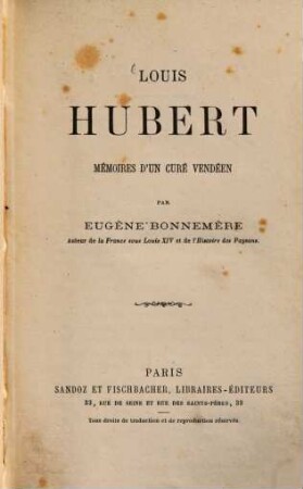 Louis Hubert : Mémoires d'un curé Vendéen. Par Eugène Bonnemère
