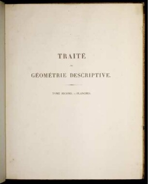 Tome 2: Traité de géométrie descriptive. Tome Second