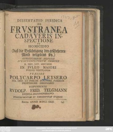 Dissertatio Ivridica De Frvstranea Cadaveris Inspectione In Homicidio (daß die Besichtigung bey geschehenen Mord vergebens sey.)