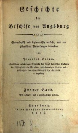 Geschichte der Bischöfe von Augsburg : chronologisch und diplomatisch verfaßt, und mit historischen Bemerkungen beleuchtet. 2