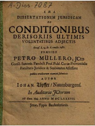 Dissertationem Juridicam De Conditionibus Derisoriis Ultimis Voluntatibus Adjectis Occas. L. 14. D. d. condit. instit.