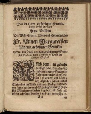 Des im Herrn verstorbenen hinterbliebenen höchst betrübten Frau Witben [...] Fr. Annen Margarethen Jägerin/ gebohrnen Benicken [...]