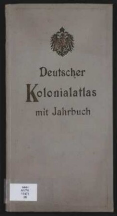 Deutscher Kolonialatlas;mit illustriertem Jahrbuch 1913 - Ausgabe 1913; Jg. 17