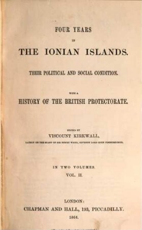 Four Years in the Ionian Islands : their Political and Social Condition. With a History of the British Protectorate. In two Volumes, 2