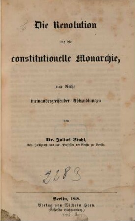 Die Revolution und die constitutionelle Monarchie : eine Reihe ineinandergreifender Abhandlungen