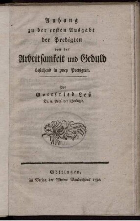 Anhang zu der ersten Ausgabe der Predigten von der Arbeitsamkeit und Geduld : bestehend in zwey Predigten