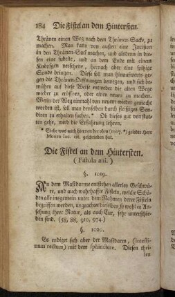 Die Fistel an dem Hintersten. (Fistula ani.) §. 1019. - Einige andere Zufälle, die an dem Hintersten vorkommen. §. 1065.
